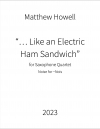 ...Like An Electric Ham Sandwich（マシュー・ハウエル）（サックス四重奏）