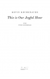 This Is Our Joyful Hour（ケヴィン・クルメナウアー）