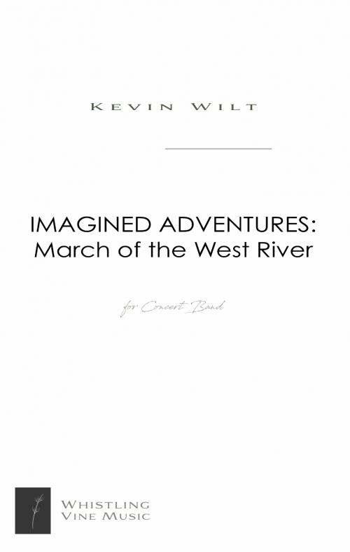 マーチ・オブ・ザ・ウェスト・リバー（ケヴィン・ウィルト）（スコアのみ）【Imagined Adventures: March Of The West River】