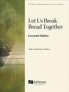 パンを分かち合おう（グウィネス・ウォーカー）（弦楽二重奏+ピアノ）【Let Us Break Bread Together】