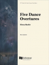 5つの舞曲序曲 (エレナ・ルーアー) （金管五重奏）【Five Dance Overtures】