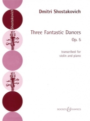3つの幻想的舞曲・Op.5（ドミートリイ・ショスタコーヴィチ）（ヴァイオリン+ピアノ）【3 Fantastic Dances, Op. 5】