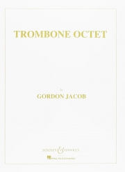 トロンボーン八重奏曲  (ゴードン・ジェイコブ)  (トロンボーン八重奏）【Trombone Octet】