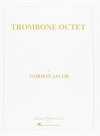 トロンボーン八重奏曲  (ゴードン・ジェイコブ)  (トロンボーン八重奏）【Trombone Octet】