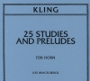 25の練習曲と前奏曲（ヘンリ・クリング）（ホルン）【25 Studies and Preludes】