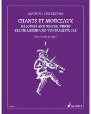 歌と小品集・Vol.1（マチュー・クリックボーム）  (ヴァイオリン+ピアノ)【Chants and Morceaux Vol. 1】