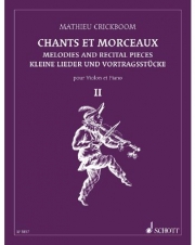 歌と小品集・Vol.2（マチュー・クリックボーム）  (ヴァイオリン+ピアノ)【Chants and Morceaux Vol. 2】