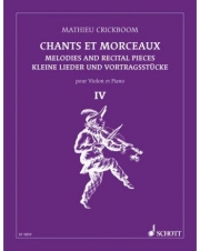 歌と小品集・Vol.4（マチュー・クリックボーム）  (ヴァイオリン+ピアノ)【Chants and Morceaux Vol. 4】