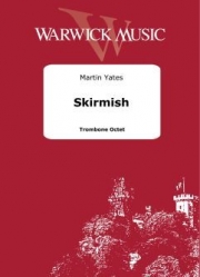 スカーミッシュ  (マーティン・イェーツ)　(トロンボーン八重奏)【Skirmish】
