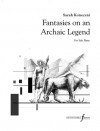 古い伝説をめぐるファンタジー（サラ・コネチニ)【Fantasies On An Archaic Legend】