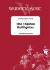 The Trainee Bullfighter（クリストファー・フロスト） (サックス四重奏)