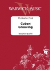 キューバン・グルービング（クリストファー・フロスト） (サックス四重奏)【Cuban Grooving】