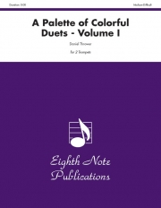 パレット・オブ・カラフル・デュエット・Vol.1 （ダニエル・スローワー）  (トランペット二重奏)【A Palette of Colorful Duets, Volume I】