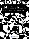 インプレサリオ（オットー・M・シュヴァルツ）【Impresario】