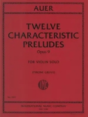 12の性格的な前奏曲（レオポルト・アウアー）（ヴァイオリン）【Twelve Characteristic Preludes】