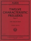 12の性格的な前奏曲（レオポルト・アウアー）（ヴァイオリン）【Twelve Characteristic Preludes】