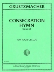 奉献聖歌・Op.65（フリードリヒ・グルツマッヒャー）（チェロ四重奏）【Consecration Hymn, Opus 65】