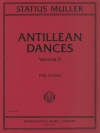 アンティル諸島の舞曲・Vol.2（ウィリアム・スタティウス・ミュラー）（ピアノ）【Antillean Dances Volume II】