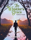ホイッスラーの恵み（キャサリン・フェンスク）【The Whistler’s Grace】