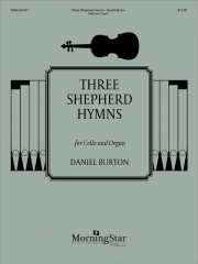 3つの羊飼いの賛美歌 （ダニエル・バートン） (チェロ+オルガン）【Three Shepherd Hymns】