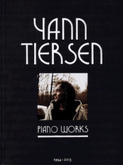 ヤン・ティルセン曲集（ピアノ・ワークス1994-2003）（ピアノ）【Yann Tiersen – Piano Works 1994–2003】