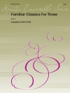 3本の為の親しみのあるクラシック集（トロンボーン三重奏）【Familiar Classics For Three】