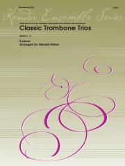 トロンボーン三重奏の為のクラシック集（トロンボーン三重奏）【Classic Trombone Trios】