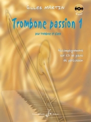 トロンボーン・パッション・No.1（ジル・マルタン）（トロンボーン+ピアノ）【Trombone passion. Volume 1】