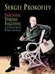 ピアノ作品集（セルゲイ・プロコフィエフ）【Sarcasms, Visions Fugitives and Other Short Works】