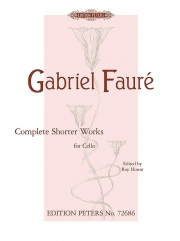 チェロとピアノのための小品全集（ガブリエル・フォーレ）（チェロ+ピアノ）【Complete Shorter Works for Cello and Piano】