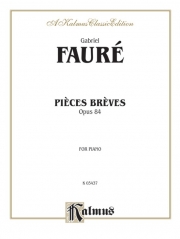 やさしい小品・Op.84（ガブリエル・フォーレ）（ピアノ）【Pieces Breves, Opus 84】