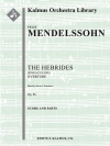 フィンガルの洞窟・Op.26 (フェリックス・メンデルスゾーン)【The Hebrides (Fingal's Cave) Overture, Op. 26】