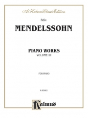 メンデルスゾーン作品集・Vol.3（フェリックス・メンデルスゾーン）（ピアノ）【Complete Works, Volume III】