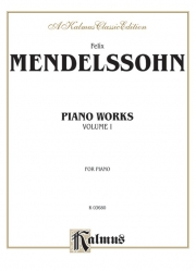 メンデルスゾーン作品集・Vol.1（フェリックス・メンデルスゾーン）（ピアノ）【Complete Works, Volume I】