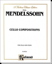 チェロ作品集（フェリックス・メンデルスゾーン）（チェロ+ピアノ）【Cello Compositions】