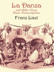 舞曲とその他の作品集 (フランツ・リスト)【La Danza and Other Great Piano Transcriptions】