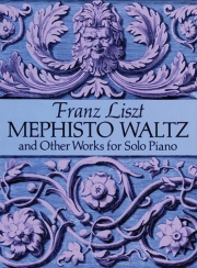 メフィスト・ワルツとその他のピアノ曲集 (フランツ・リスト)【Mephisto Waltz and Other Works for Solo Piano】