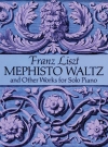 メフィスト・ワルツとその他のピアノ曲集 (フランツ・リスト)【Mephisto Waltz and Other Works for Solo Piano】