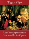 フランスとイタリアのオペラからのピアノ編曲集  (フランツ・リスト)【Piano Transcriptions from French and Italian Operas】