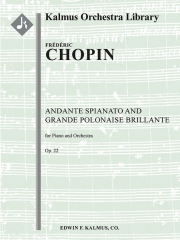 アンダンテ・スピアナートと華麗なる大ポロネーズ・変ホ長調・Op.22（フレデリック・ショパン）【Andante Spianato and Grande Polonaise Brillante, Op. 22】