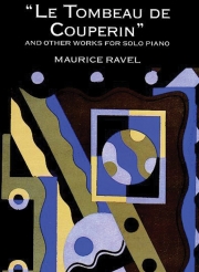 クープランの墓とその他の作品（モーリス・ラヴェル）（ピアノ）【Le Tombeau de Couperin and Other Works】