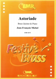 アストリアーデ（ジャン＝フランソワ・ミシェル）（金管五重奏+ピアノ）【Astoriade】