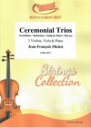 セレモニアル・トリオ（ジャン＝フランソワ・ミシェル）(弦楽三重奏+ピアノ)【Ceremonial Trios】