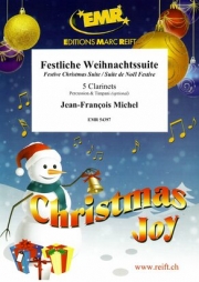 クリスマスのお祝い (ジャン＝フランソワ・ミシェル)（クラリネット五重奏）【Festliche Weihnachtssuite】
