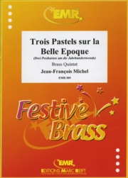 ベル・エポックの3つのパステル画 （ジャン＝フランソワ・ミシェル）（金管五重奏）【Trois Pastels sur la Belle Epoque】