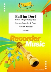 ボール・イム・ドルフ  (ジェローム・ノーレ)（ソプラノリコーダー+ピアノ）【Ball im Dorf】
