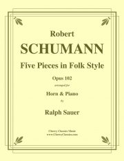 5つの民謡風小品・Op.102（ロベルト・シューマン）（ホルン+ピアノ）【Five Pieces in Folk Style, Opus 102】