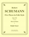 5つの民謡風小品・Op.102（ロベルト・シューマン）（ホルン+ピアノ）【Five Pieces in Folk Style, Opus 102】