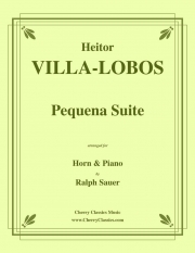ペケーニャ組曲 (エイトル・ヴィラ＝ロボス)（ホルン+ピアノ）【Pequena Suite】