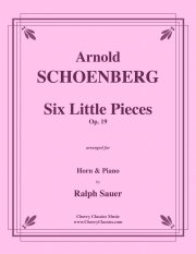 6つの短い小品・Op.19（アルノルト・シェーンベルク）（ホルン+ピアノ）【Six Little Pieces, Op. 19】